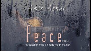 Peace Raga Megh Malhar | Amir Azhar |