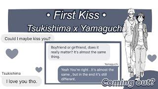 First Kiss || TsukiYama Fluff || Yamaguchi is coming out ? Ft. Soft Tsukishima (Haikyuu Texts)