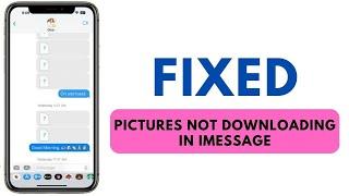 How to Fix Pictures not Downloading in iMessage on iPhone