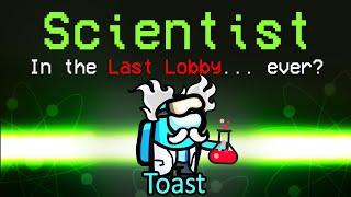 first time playing Scientist in the last lobby... ever?