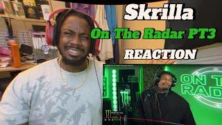 TWO SIDES TO SKRILLA The Skrilla "On The Radar" Freestyle (PART 3)(REACTION)