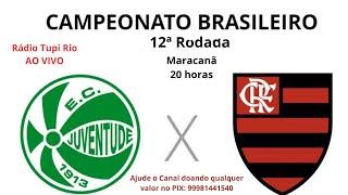 JUVENTUDE X FLAMENGO - 12ª RODADA CAMPEONATO BRASILEIRO SÉRIE A