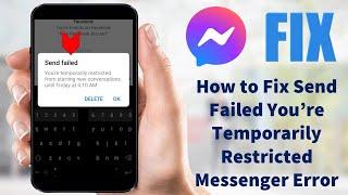 How to Fix Send Failed You’re Temporarily Restricted Messenger Error