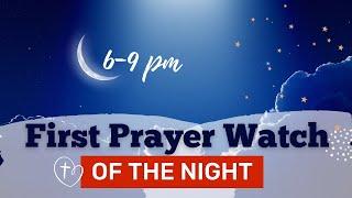 【The Art of First Prayer Watch6-9 PM】《First Watch Prayer Points》Possess the Gates & More 