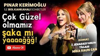 MİKA RAUN CAN / PINAR KERİMOĞLU / Çok GÜZEL olmamız ŞAKA mı yaaağğğ!!!