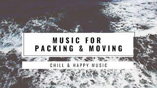 Music For Packing and Moving - Happy Music For Packing Up