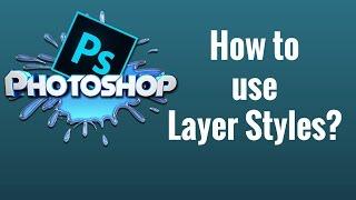 How to use Layer Styles? PhotoShop CC Tutorials