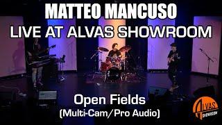 Matteo Mancuso - Open Fields (Multi-Cam/Pro-Audio) - Live at Alvas Showroom 1/29/24