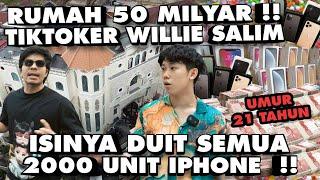 Rumah Tiktoker Willie Salim 50M! 21 Tahun rumah Isinya DUIT Semua, IPHONE 2000 UNIT!