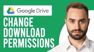 How to Change Download Permissions on Google Drive (Disable Download Option on Shared Files)