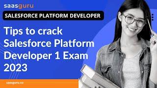 Tips to crack Salesforce Platform Developer 1 Exam 2023 | easy way to crack PD1 exam | saasguru