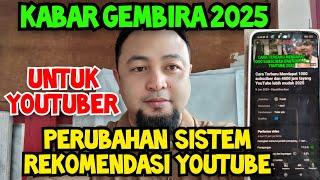 Perubahan sistem Rekomendasi Video YouTube Tahun 2025 KABAR GEMBIRA