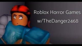 I'm So Terrified ! | Roblox Horror Games w/TheDanger2468