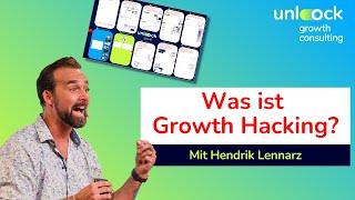 Was ist Growth Hacking? Mit Hendrik Lennarz - Gründer von Unlock Growth