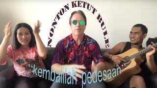 NONTON KETUT BULE #3 - "Kembaliliah Pedesaan!"