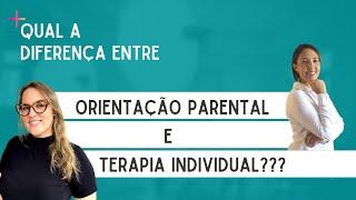 Qual a diferença entre orientação parental e terapia individual?