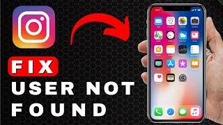 How to Fix User Not Found Error on Instagram | Android & iOS