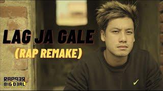 Rapper Big Deal - Lag Ja Gale (Rap Remake) | Prod by Big Deal