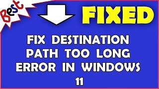 Fix Destination Path Too Long Error In Windows 11
