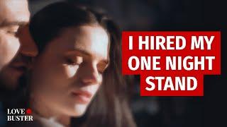 I HIRED MY ONE NIGHT STAND | @LoveBusterShow