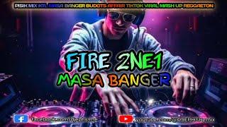 FIRE 2NE1 - MASA BANGER ( DJ EPHS ORIGINAL MIX )