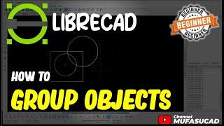 LibreCAD How To Group Objects