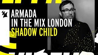 Armada In The Mix London: Shadow Child