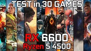 RX 6600 + Ryzen 5 4500 : Test in 30 Games