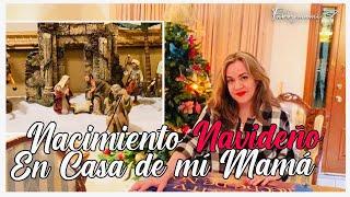 Colócando el Nacimiento en Casa de mí Mamá en México/Cómo Colocar el Nacimiento ó Belén para Navidad