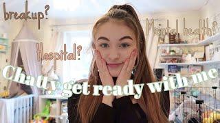 Hospital? Break ups? Chatty Get Ready With Me || Teen Mum