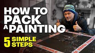 How to pack a painting for shipping in 5 SIMPLE STEPS