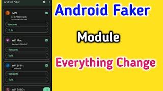 Android Faker Module | Android ID change IMEI change wifi mac change | Fully Customized | Anonymous