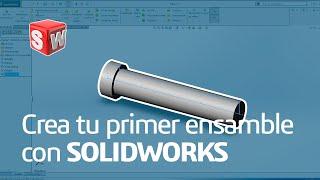 Crea tu primer ensamble con SOLIDWORKS