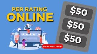 Earn $50 Per Rating Clicking Online - Make Money Online