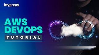 AWS DevOps Tutorial | AWS DevOps Tutorial for Beginners | Invensis Learning