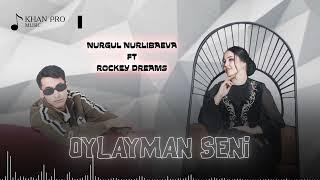 Nurgul Nurlibaeva ft Rockey Dreams - Oylayman Seni