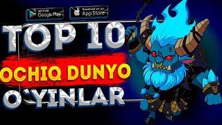 TOP 10 OCHIQ DUNYO O'YINLAR | OFFLINE VA ONLINE O'YINLAR