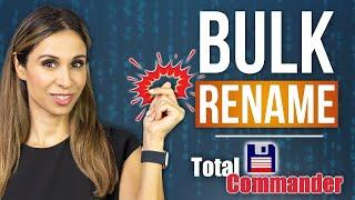 How to BULK Rename Files with a cool tool  Total Commander (Advanced Rename Options)