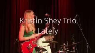 Kristin Shey Trio - Lately