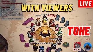  AMONG US "TOHE" LIVE || PLAYING WITH VIEWERS || JOIN UP || 15 PLAYERS LOBBY