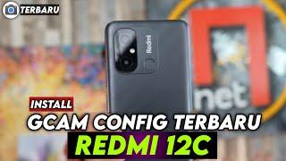 TERBARU  TUTORIAL CARA INSTALL GCAM REDMI 12C + CONFIG TERBARU - GOOGLE CAMERA REDMI 12C