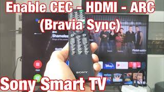 Sony Smart TV: Enable CEC - HDMI - ARC (Bravia Sync)