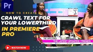 How to create a crawl text  for your lowerthird in Prermiere Pro