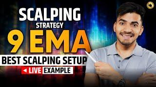 9 EMA Scalping Strategy: Best Scalping Setup with Live Example