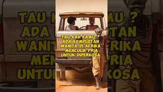 Tau kah kamu ? Ada komplotan wanita di afrika menculik pria untuk di perkosa #wanita #africa #shots