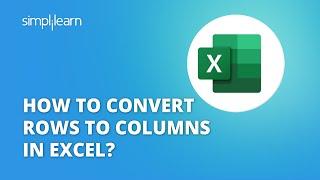 How To Convert Rows To Columns In Excel? | Transpose In Excel | Excel For Freshers | Simplilearn