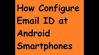 How Configure Official Email ID  at Android Smartphones step by step tutorial