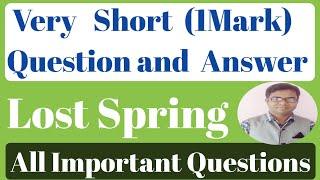 Very Short Question Answer of Lost Spring // lost spring short question answer