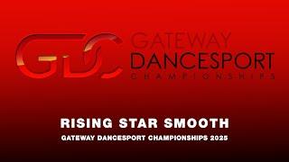 RISING STAR SMOOTH ~ GATEWAY DANCESPORT CHAMPIONSHIPS 2025