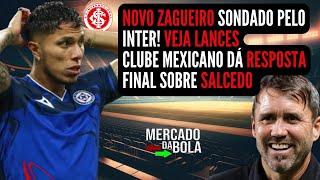 NOTÍCIAS DO INTER | NOVO REFORÇO SONDADO PELO INTER | VEJA LANCES | OLHA A RESPOSTA SOBRE SALCEDO